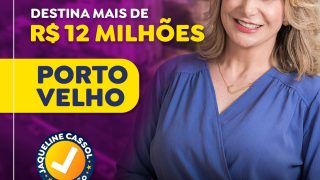 Jaqueline Cassol destina mais de R$ 12 milhões para Porto Velho